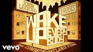 John Legend The Roots  Wake Up Everybody Audio ft Common Melanie Fiona [upl. by Trakas]