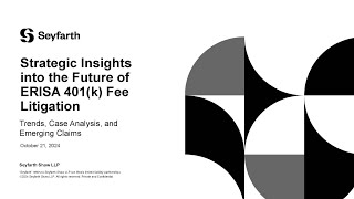 Strategic Insights into the Future of ERISA 401k Fee Litigation  October 21 2024 [upl. by Aihsal472]