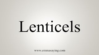 How To Say Lenticels [upl. by Lagiba]