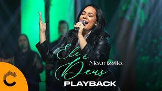 Maurizélia  Ele é Deus Playback com Letra [upl. by Troyes443]