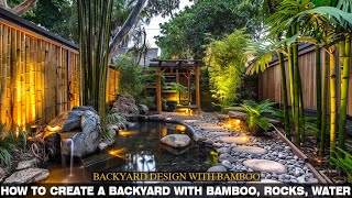 Top Ideas for Landscaping with Bamboo Rocks and Water Transform Your Backyard for Better Beauty [upl. by Nilyahs]