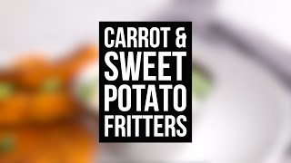 Carrot and Sweet Potato Fritters [upl. by Andrews]