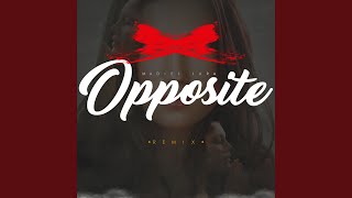 Opposite Remix [upl. by Woodhead]