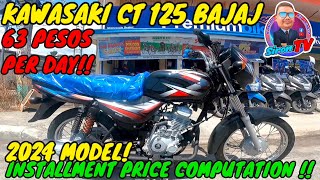 KAWASAKI CT 125 BAJAJ  2024 MODEL  INSTALLMENT PRICE COMPUTATION [upl. by Llerrahs]