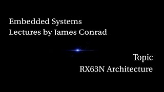 Embedded Systems Renesas RX63N Architecture [upl. by Manly808]