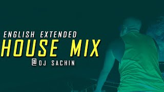 English Extended House Mix Super Hits Collection DJ Sachin Mix [upl. by Namielus140]