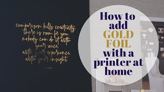 How to Add Gold Foil to Prints with a Laser Printer [upl. by Kramer]