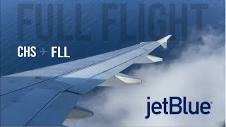 FULL FLIGHT  JetBlue Airways  Airbus A320232  CHS  FLL [upl. by Drewett341]