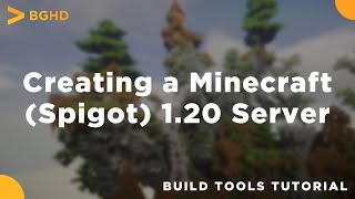 How to Create a Spigot Minecraft 120 1201 Server [upl. by Merrielle]