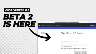 WordPress 66 Beta 2 is Now Available amp Whats New [upl. by Rasure]