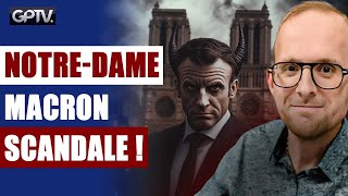 NOTREDAME  RIEN N’ARRÊTE L’ARROGANCE DE MACRON   GÉOPOLITIQUE PROFONDE [upl. by Manny]