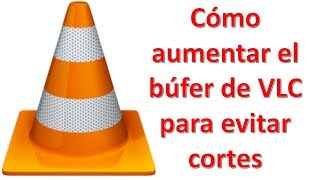 Cómo aumentar el búfer de VLC para evitar cortes al ver series películas y deportes [upl. by Isoais25]