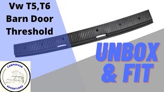 Vw T5T6 Barn Door Threshold Unbox amp Fit Campervan [upl. by Enahsal575]