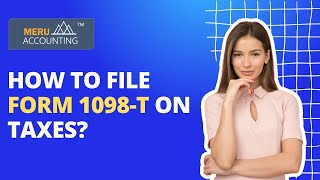 How To File Form 1098T On Taxes  Form 1098T  Meru Accounting [upl. by Harewood]