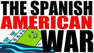 The Spanish American War for Dummies US History Review [upl. by Airalednac552]