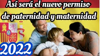 El nuevo permiso de paternidad y maternidad 2022 españa [upl. by Junia184]