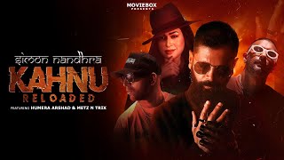 Simon Nandhra feat Humera Arshad amp Metz N Trix – Kahnu Reloaded Official Video [upl. by Yokoyama]