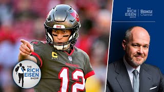 Rich Eisen Breaks Down the Factors That Could Determine Tom Brady’s NFL Future  The Rich Eisen Show [upl. by Artenek]