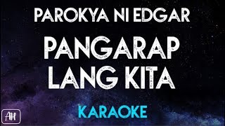 Parokya ni Edgar  Pangarap lang kita KaraokeInstrumental [upl. by Rugg]