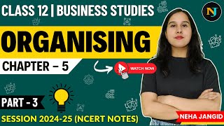 Ch 5 Organising  Business Studies  Class 12  Part  3  Neha Jangid  NCERT Notes [upl. by Lowry665]