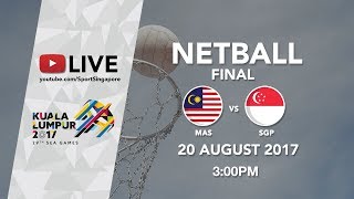 Netball Final Malaysia 🇲🇾 vs 🇸🇬 Singapore  29th SEA Games 2017 [upl. by Ybeloc385]