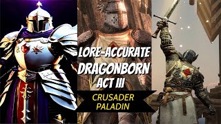 Skyrim  LoreAccurate Dragonborn Act III CrusaderPaladin [upl. by Akemit]