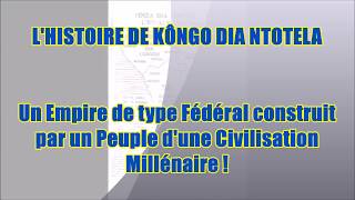 La VRAIE HISTOIRE DU quotROYAUME DU KÔNGOquot LEMPIRE KÔNGO depuis sa Fondation jusquà nos jours [upl. by Olvan]