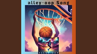 Alleyoop Song [upl. by Lutim]