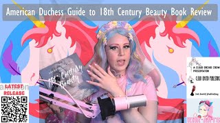 American Duchess Guide to 18th Century Beauty Book Review [upl. by Ocirederf]