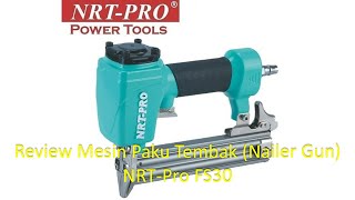 Review Nailer Gun Paku Tembak NRTPro F30 [upl. by Ardnaik]