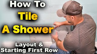 How To Tile A Shower Pt 1  Layout And Starting First Row [upl. by Hukill]