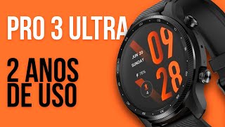 TICWATCH PRO 3 ULTRA  2 ANOS DE USO  Ainda vale a pena [upl. by Philcox498]