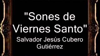 Sones de Viernes Santo  Salvador Jesús Cubero Gutiérrez CT [upl. by Ahsiekrats]