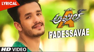 Akhil Songs  Padessavae Lyrical Video Song  Akhil Akkineni Sayesha Saigal  S S Thaman [upl. by Eeral]