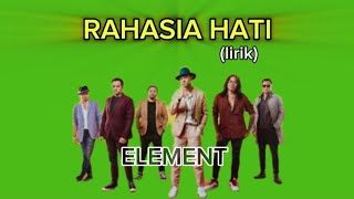 Rahasia hati lirik Element  green screen lirik element rahasiahati [upl. by Garrot]