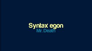 Mr Death  Syntax egon [upl. by Minardi48]