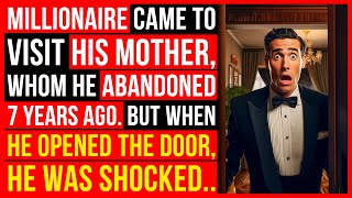 Millionaire Came To Visit The Mother He Abandoned Years Ago But When He Opened The Door [upl. by Creighton]