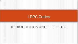 LDPC CODES INTRODUCTION AND ITS PROPERTIES [upl. by Phyl115]