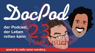 Der DocPod  Folge 23  Handysucht [upl. by Austin]