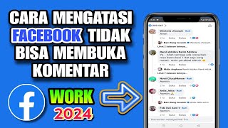 Cara Mengatasi Facebook Tidak Bisa Membuka Komentar Terbaru 2024 [upl. by Eitsirc871]