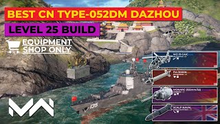 Modern Warship  Best Cn Type052DM Dazhou level 25 Build Equipment shop only [upl. by Amron]