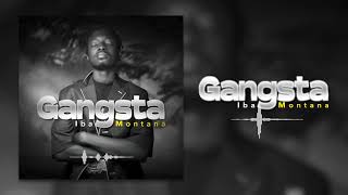 IBA MONTANA  GANGSTA Son Officiel [upl. by Leonie]