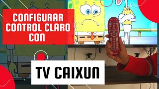 CONFIGURAR CONTROL DE CLARO CON TV CAIXUN [upl. by Wesle]