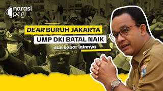 DEAR BURUH JAKARTA UMP DKI BATAL NAIK  Narasi Pagi [upl. by Audi]