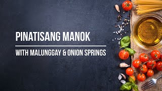 HOW TO COOK PINATISANG MANOK WITH MALUNGGAY AND SPRING ONIONS [upl. by Gerard984]