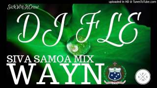 Dj Fle Siva Samoan Mix Wayno Remix [upl. by Lindemann957]