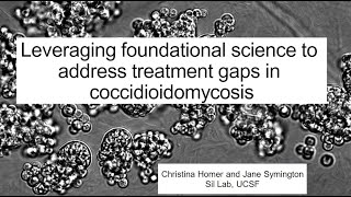 November 14 2024 Leveraging foundational science to address treatment gaps in coccidioidomycosis [upl. by Opiuuk]