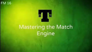 FM16 Mastering Match Engines Part 1 [upl. by Louisa]