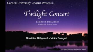 Cornell University Chorus  Dravidian Dithyramb [upl. by Greyso]