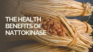 Exploring Nattokinase A Natural Enzyme and Its Health Benefits [upl. by Percy]